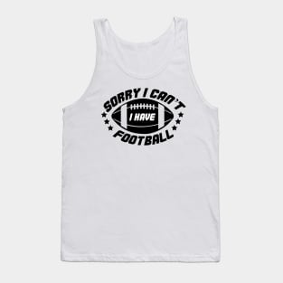 Priorities On the Pitch: Sorry, I Can't. I Have Football Tank Top